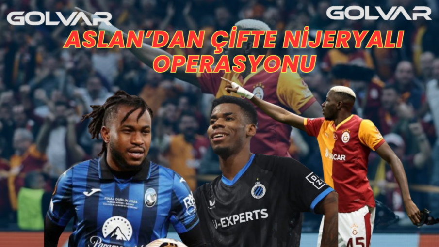 Aslan’dan çifte Nijeryalı operasyonu